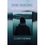 Divine Abundance: Leisure, the Basis of Academic Culture