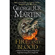 A Song of Ice and Fire：FIRE AND BLOOD: 300 Years Before A Game of Thrones (A Targaryen History)