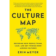 The Culture Map: Decoding How People Think, Lead, and Get Things Done Across Cultures