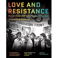 Love and Resistance: Out of the Closet into the Stonewall Era