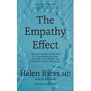 The Empathy Effect: Seven Neuroscience-Based Keys for Transforming the Way We Live, Love, Work, and Connect Across