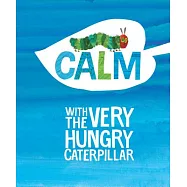 Calm with the Very Hungry Caterpillar