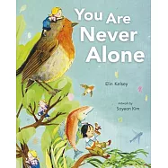 You Are Never Alone