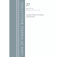 Code of Federal Regulations, Title 27 Alcohol Tobacco Products and Firearms 1-39
