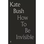 How to Be Invisible