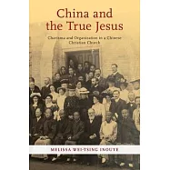 China and the True Jesus: Charisma and Organization in a Chinese Christian Church