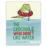 The Crocodile Who Didn’t Like Water