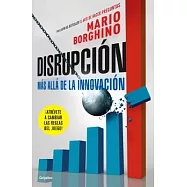 Disrupción / Disruption: Más Allá De La Innovación / Beyond Innovation