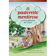 El pastorcito mentiroso y otras f&aacute;bulas de esopo / The Boy Who Cried Wolf And Other Aesop Fables
