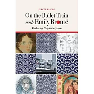 On the Bullet Train With Emily Brontë: Wuthering Heights in Japan