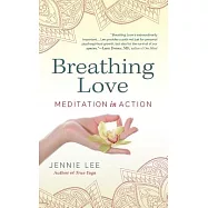 Breathing Love: Meditation in Action