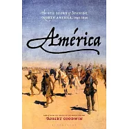 América: The Epic Story of Spanish North America, 1493-1898