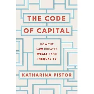The Code of Capital: How the Law Creates Wealth and Inequality