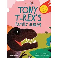 Tony T-Rex’s Family Album: A History of Dinosaurs