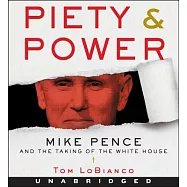Piety & Power CD: Mike Pence and the Taking of the White House