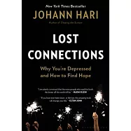 Lost Connections: Why You’re Depressed and How to Find Hope