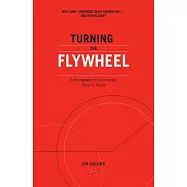 Turning the Flywheel: A Monograph to Accompany Good to Great