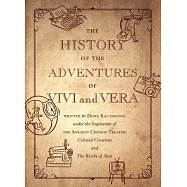 The History of the Adventures of Vivi and Vera: Written by Dung Kai-cheung Under the Inspiration of the Ancient Chinese Treatise