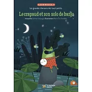 Le Crapaud Et Son Solo de Banjo: Les Grandes Chansons Des Tout-Petits