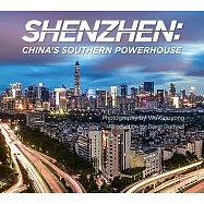 Shenzhen: China’s Southern Powerhouse