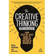 The Creative Thinking Handbook: Your Step-By-Step Guide to Problem Solving in Business