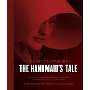 The Art and Making of the Handmaid&rsquo;s Tale