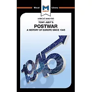 An Analysis of Tony Judt&rsquo;s Postwar: A History of Europe Since 1945