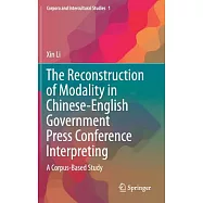 The Reconstruction of Modality in Chinese-english Government Press Conference Interpreting: A Corpus-based Study