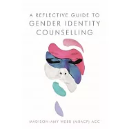 A Reflective Guide to Gender Identity Counselling