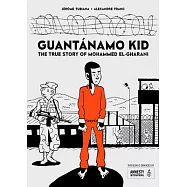 Guant&aacute;namo Kid: The True Story of Mohammed El-Gharani