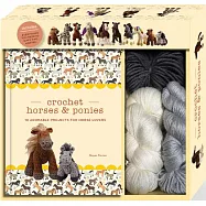 Crochet Horses & Ponies: 10 Adorable Projects for Horse Lovers