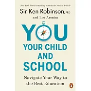 You, Your Child, and School: Navigate Your Way to the Best Education