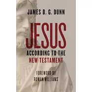 Jesus According to the New Testament