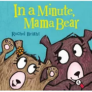 In a Minute, Mama Bear