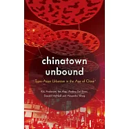 Chinatown Unbound: Trans-Asian Urbanism in the Age of China
