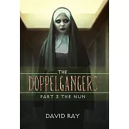 The Doppelgangers: The Nun