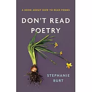 Don’t Read Poetry: A Book about How to Read Poems