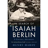 In Search of Isaiah Berlin: A Literary Adventure