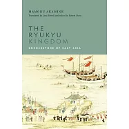 The Ryukyu Kingdom: Cornerstone of East Asia