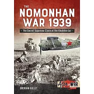 The Nomonhan War 1939: Soviet-japanese Clash at the Khalkhin Gol