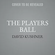 The Players Ball: A Genius, a Con Man, and the Secret History of the Internet’s Rise