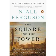 The Square and the Tower: Networks and Power, from the Freemasons to Facebook