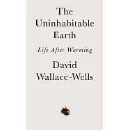 The Uninhabitable Earth: Life After Warming