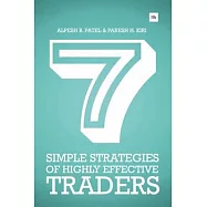 7 Simple Strategies of Highly Effective Traders: Winning Technical Analysis Strategies That You Can Put into Practice
