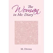 The Woman in Me: Diary
