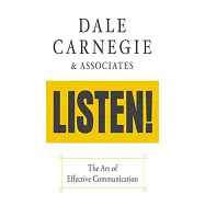 Listen!: The Art of Effective Communication