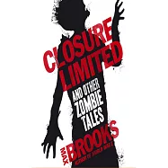 Closure, Limited and Other Zombie Tales