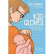 Kid Gloves: Nine Months of Careful Chaos