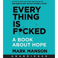 Everything Is F*cked: A Book About Hope