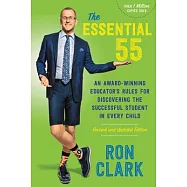 The Essential 55: An Award-Winning Educator&rsquo;s Rules for Discovering the Successful Student in Every Child, Revised and